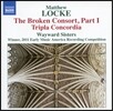 Wayward Sisters 매튜 로크: 브로큰 콘소트 Part I, 트리플라 콘토르디아 모음곡 (Matthew Locke: The Broken Consort - Part I, Suite In G Major and E minor From Tripla Concordia)