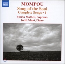Marta Matheu 페데리코 몸푸: 가곡집 1집 (Federico Mompou: Song of the Soul - Complete Songs Vol. 1)