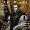 Coro El Leon De Oro 조르주 드 라 엘: 미사곡 `만물의 법칙을 넘어서` 외 (George De La Hèle: Missa Praeter Rerum Seriem & Works By Manchicourt, Payen & Rogier)