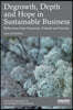 Degrowth, Depth and Hope in Sustainable Business
