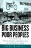 Big Business, Poor Peoples: The Impact of Transnational Corporations on the World's Poor