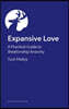 Expansive Love: A Practical Guide to Relationship Anarchy