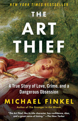 The Art Thief: A True Story of Love, Crime, and a Dangerous Obsession