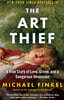 The Art Thief: A True Story of Love, Crime, and a Dangerous Obsession