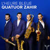 Quatuor Zahir 자히르 색소폰 사중주단 연주집 (L'Heure Bleue)