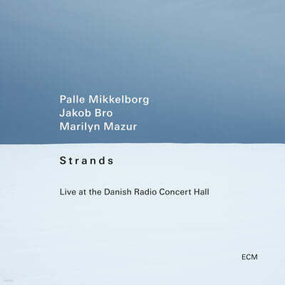 Palle Mikkelborg / Jakob Bro / Marilyn Mazur (팔레 미켈뵈르그 / 야콥 브로 / 마릴린 마주르) - Strands - Live At The Danish Radio Concert Hall [LP]