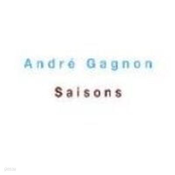 Andre Gagnon / Saisons