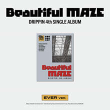 DRIPPIN (드리핀) - 싱글앨범 4집 : Beautiful MAZE [EVER Ver.]