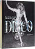 Disco: Music, Movies, and Mania Under the Mirror Ball