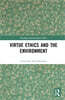 Virtue Ethics and the Environment