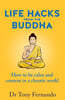 Life Hacks from the Buddha