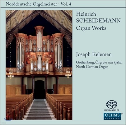 Joseph Kelemen 하인리히 샤이데만: 남부 독일 오르간 명곡집 4집 (Heinrich Scheidemann: North German Organ Masters Vol. 4 - Organ Works)