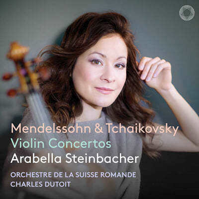 Arabella Steinbacher 멘델스존: 바이올린 협주곡 Op. 64 / 차이코프스키: 바이올린 협주곡 Op. 35 (Mendelssohn & Tchaikovsky: Violin Concertos)