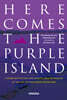 Here Comes The Purple Island