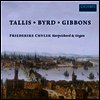 탈리스, 버드 & 기번스: 건반악기 작품집 (Tallis, Byrd & Gibbons: Keyboard Works)(CD) - Friederike Chylek