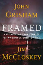 Framed: Astonishing True Stories of Wrongful Convictions
