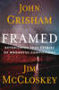 Framed: Astonishing True Stories of Wrongful Convictions