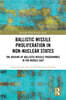 Ballistic Missile Proliferation in Non-Nuclear States