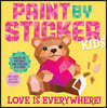 Paint by Sticker Kids: Love Is Everywhere!: Create 10 Pictures One Sticker at a Time! Includes Glitter Stickers