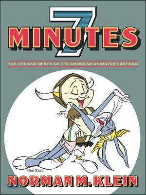 Seven Minutes: The Life and Death of the American Animated Cartoon