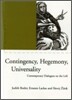 Contingency, Hegemony, Universality: Contemporary Dialogues on the Left