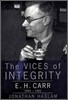 The Vices of Integrity: E.H. Carr, 1892-1982