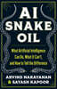 AI Snake Oil: What Artificial Intelligence Can Do, What It Can't, and How to Tell the Difference