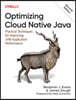 Optimizing Cloud Native Java: Practical Techniques for Improving Jvm Application Performance