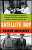 Satellite Boy: The International Manhunt for a Master Thief That Launched the Modern Communication Age