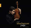 Sergey Khachatryan 이자이: 무반주 바이올린 소나타 (Ysaye: 6 Sonatas For Solo Violin, Op. 27)
