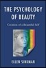 The Psychology of Beauty: Creation of a Beautiful Self