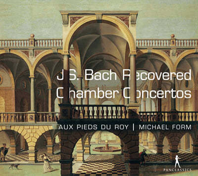 Michael Form 바흐: 복원 실내 협주곡 (Bach: Recovered Chamber Concertos)