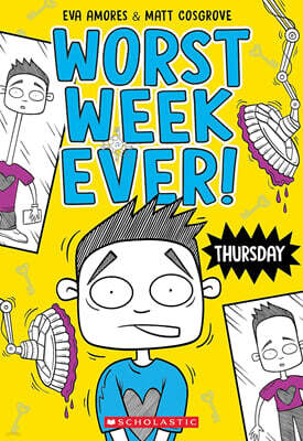 Thursday (Worst Week Ever #4)