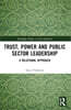 Trust, Power and Public Sector Leadership