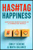 Hashtags to Happiness: Exploring Mindfulness in a Connected World