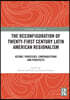 Reconfiguration of Twenty-first Century Latin American Regionalism