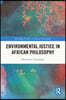 Environmental Justice in African Philosophy
