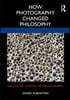 How Photography Changed Philosophy