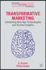 Transformative Marketing: Combining New Age Technologies and Human Insights