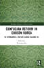 Confucian Reform in Chosŏn Korea
