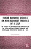Indian Buddhist Studies on Non-Buddhist Theories of a Self