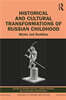 Historical and Cultural Transformations of Russian Childhood