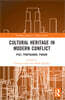 Cultural Heritage in Modern Conflict
