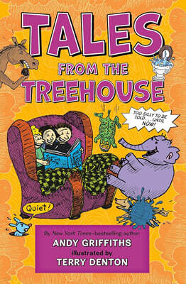 Tales from the Treehouse: Too Silly to Be Told . . . Until Now!