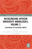 Decolonising African University Knowledges, Volume 2