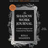 The Shadow Work Journal: A Guide to Integrate and Transcend Your Shadows
