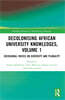 Decolonising African University Knowledges, Volume 1