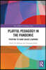 Playful Pedagogy in the Pandemic