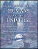 An Artist's Notes on Humans and the Universe: The World's Fundamental Laws of Nature: Flux, Limitations, and the Inborn Mechanism of Human Perceptions