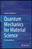 Quantum Mechanics for Material Science: An Introduction